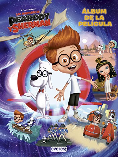 Las aventuras de Peabody y Sherman. Álbum de la película (Álbumes ilustrados)