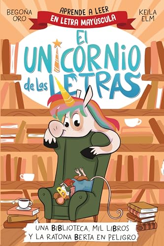 Una Una biblioteca, mil libros y la ratona Berta en peligro. Aprende a leer con MAYÚSCULAS / A Library, a Thousand Books, and Berta the Mouse in Danger
