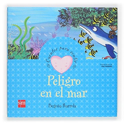 Peligro en el mar (Cuentos Para Sentir / Feeling Stories) (Spanish Edition)
