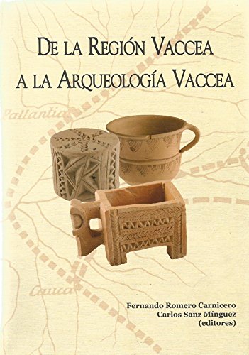 De la Region Vaccea a la Arqueologia Vaccea