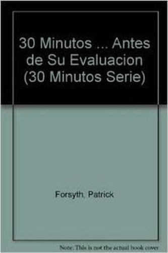 30 Minutos ... Antes de Su Evaluacion