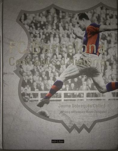 FC Barcelona: Cent Anys D'Historia