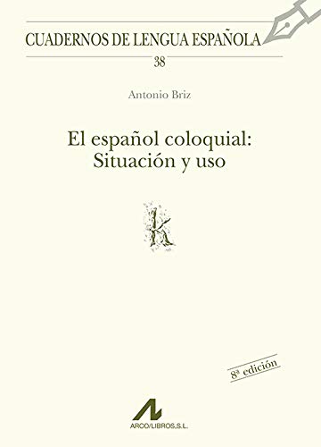El espanol coloquial Situacion y uso