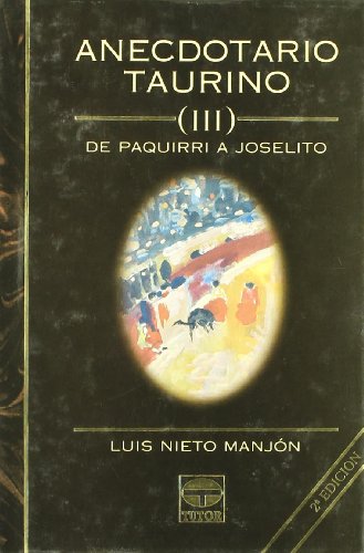 ANECDOTARIO TAURINO III. DE PAQUIRRI A JOSELITO
