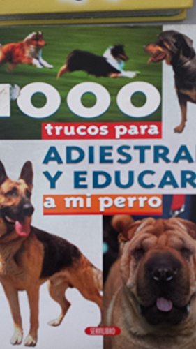 1000 TRUCOS PARA ADIESTRAR Y EDUC...