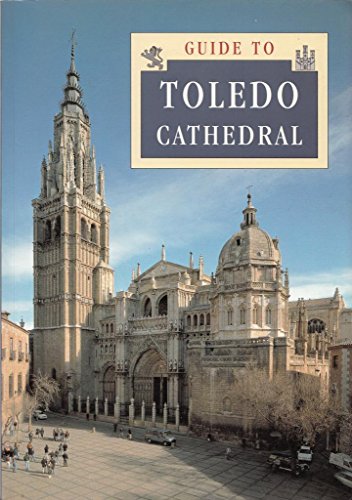 Toledo cathedral: visitor's guide