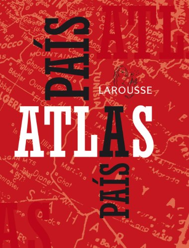 Atlas pais a pais / Atlas Country to Country (Larousse - Atlas)