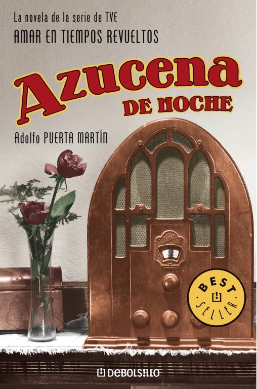 Azucena de noche: La novela de la serie de TVE "Amar en tiempos revueltos" (Best Sellers) (Spanish Edition)