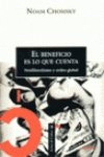 El beneficio es lo que cuenta, neoliberalismo y orden global