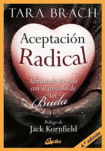 Aceptación radical: Abrazando tu vida con el corazón de un Buda (Budismo tibetano)