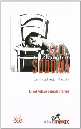 Salò o Las 120 jornadas de Sodoma : la verdad según Pasolini