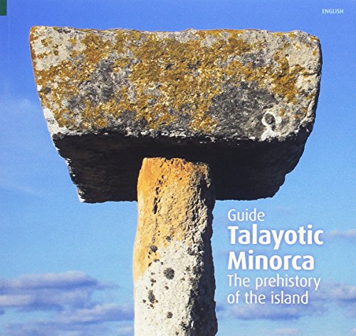 Talayotic Minorca, the Island's prehistory: The Island's prehistory