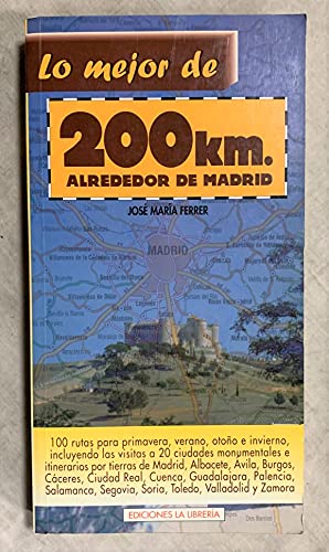 Lo mejor de 200 Km. alrededor de Madrid