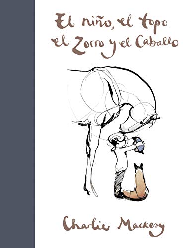 El El niño, el topo, el zorro y el caballo / The Boy, the Mole, the Fox and the Horse