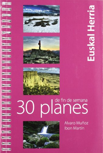 30 PLANES DE FIN DE SEMANA POR EUSKAL HERRIA