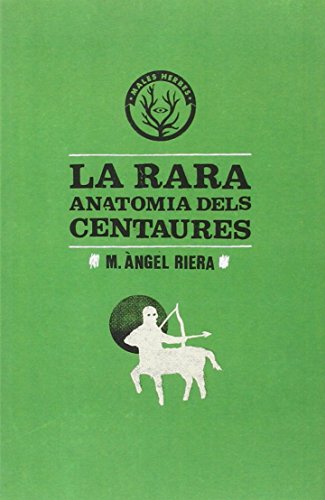 RARA ANATOMIA DELS CENTAURES, LA