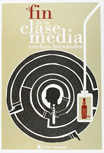 El fin de la clase media (Ensayo Social)
