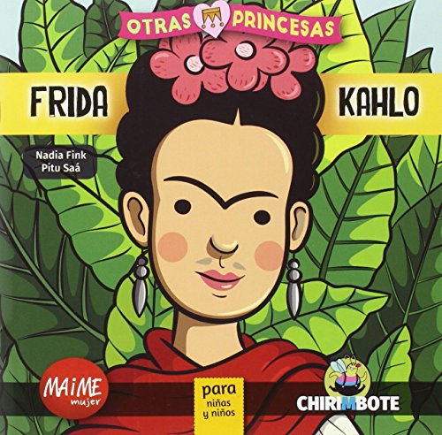 Frida Kahlo para ninas y ninos Coleccion Otras Princesas Spanish Edition
