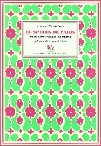 El spleen de París: Pequeños poemas en prosa (Literatura Universal)