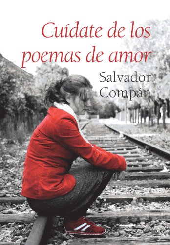 Cuidate de los poemas de amor / Be Careful With the Love Poems