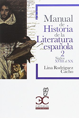 Manual de Historia de la Literatura Espanola 2 - Siglos XVIII Al XX (Hasta 1975)