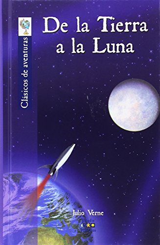De la Tierra a la Luna (Clásicos de aventuras)
