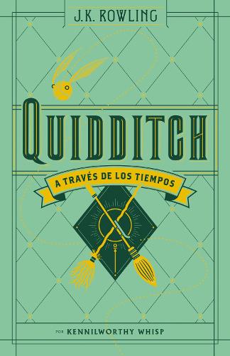 Quidditch a través de los tiempos (Un libro de la biblioteca de Hogwarts) / Quidditch Through the Ages