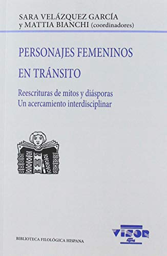 Personajes femeninos en tránsito: Reescrituras de mitos y diásporas. Un acercamiento interdisciplinar