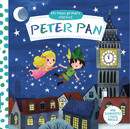 Els meus primers clàssics. Peter Pan (Catalá - A PARTIR DE 0 ANYS - MANIPULATIUS (LLIBRES PER TOCAR I JUGAR), POP-UPS - Altres llibres)