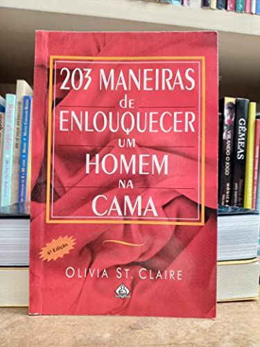 203 Maneiras de Enlouquecer um Homem na Cama (Ediouro) (BOOK)