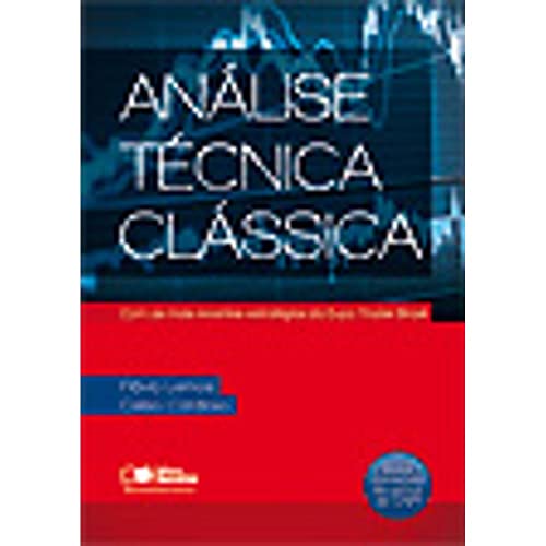 Análise Técnica Clássica. Com as Mais Recentes Estratégias da Expo Trader Brasil (Em Portuguese do Brasil)