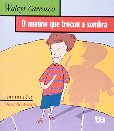 Menino Que Trocou A Sombra, O