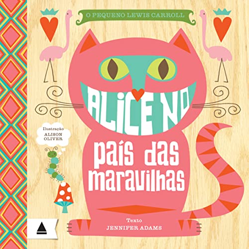 Pequeno Lewis Carroll. Alice No País Das Maravilhas (Em Portuguese do Brasil)