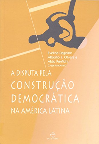 A Disputa Pela Construc~ao Democratica Na America Latina