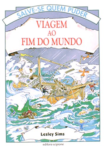 Viagem Ao Fim Do Mundo - Coleção Salve-Se Quem Puder (Em Portuguese do Brasil)