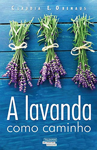 A Lavanda Como Caminho (Em Portuguese do Brasil)