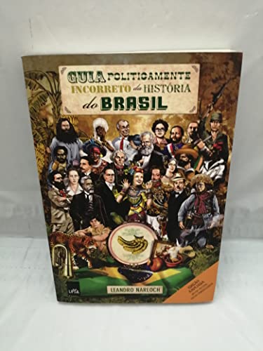 Guia Politicamente Incorreto Da Historia Do Brasil