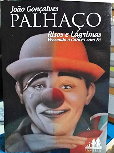 livro palhaco risos e lagrimas vence joo goncalves Ed. 2015