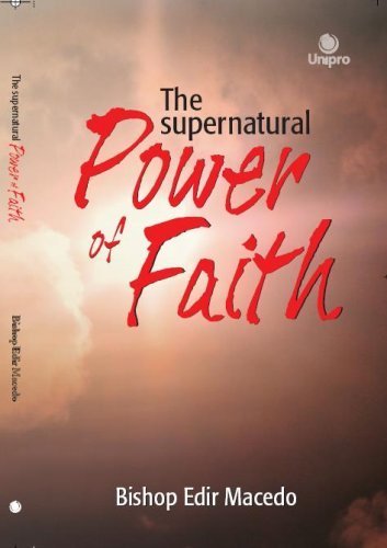 The Supernatural Power of Faith