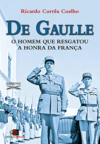 De Gaulle. O Homem que Resgatou a Honra da França (Em Portuguese do Brasil)