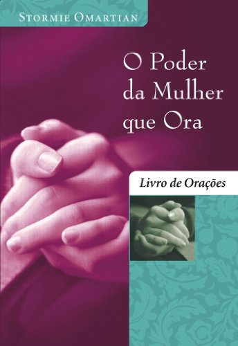 O Poder da Mulher que Ora. Livro de Orações (Em Portuguese do Brasil)