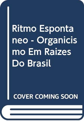 Ritmo Espontaneo - Organicismo Em Raizes Do Brasil