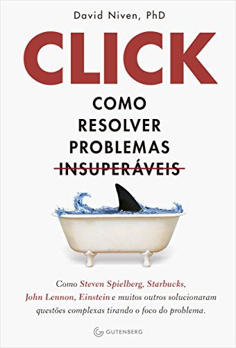 Click. Como Resolver Problemas Insuperáveis
