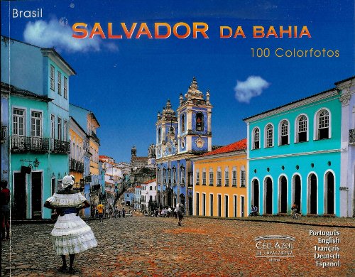 Salvador da Bahia: 100 Colorfotos
