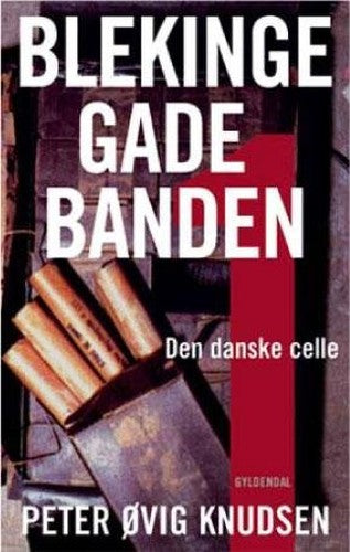 Blekingegadebanden. Den danske celle (in Danish)