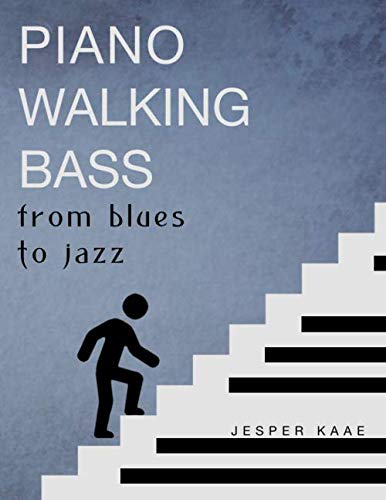 Piano Walking Bass: From blues to jazz