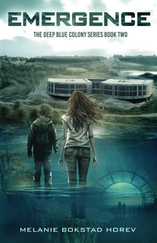 Emergence: A Young Adult Dystopian Novel (The Deep Blue Colony Series)