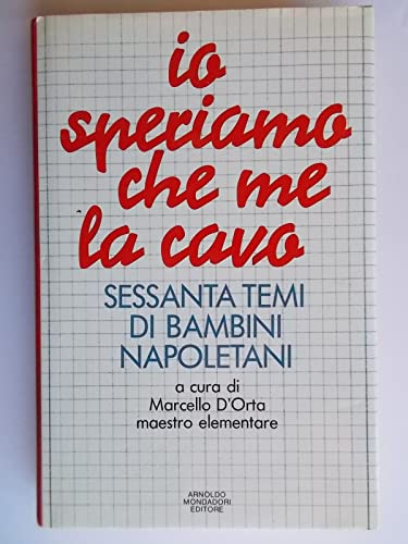 Io speriamo che me la cavo: Sessanta temi di bambini napoletani (Ingrandimenti) (Italian Edition)