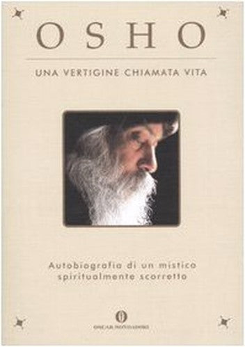Una vertigine chiamata vita. Autobiografia di un mistico spiritualmente scorretto