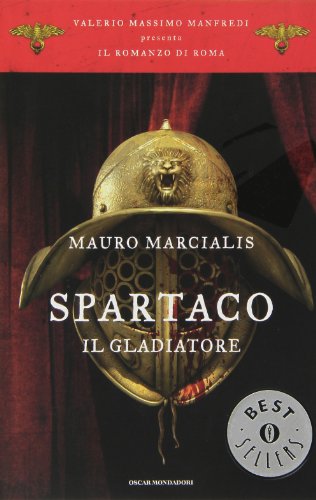 Spartaco il gladiatore. Il romanzo di Roma
